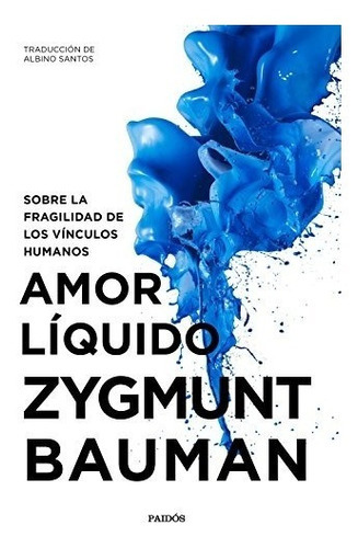 Amor Liquido, De Bauman  Zygmunt. Editorial Paidós En Español