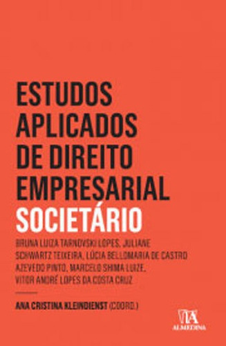 ESTUDOS APLICADOS DE DIRETO EMPRESARIAL SOCIETÁRIO, de KLEINDIENST, ANA CRISTINA. Editora ALMEDINA, capa mole, edição 1 em português