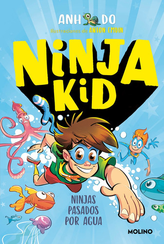 Libro Ninja Kid 9 - Ninjas Pasados Por Agua - Do,anh
