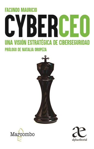 Cyberceo Decisiones Estrategicas De Ciberseguridad, De Facundo Mauricio, Facundo Mauricio. Editorial Marcombo, Tapa Blanda En Español, 2023