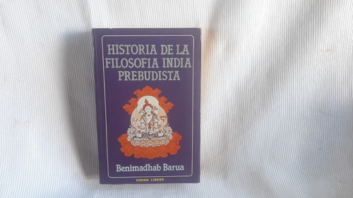 Historia De La Filosofía India Prebudista Benimadhab Barua  