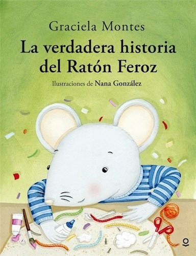 Verdadera Historia Del Raton Feroz (+ 4 Años) - Montes Grac