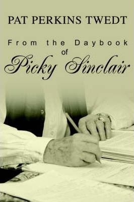 Libro From The Daybook Of Picky Sinclair - Pat Perkins Tw...