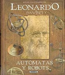 Libro Atlas Ilustrado De Leonardo Da Vinci: Autómatas Y Rob