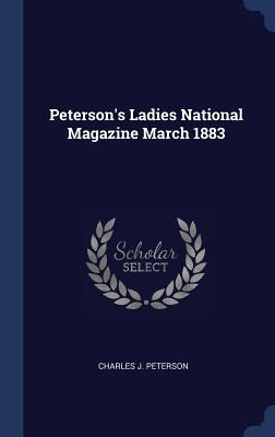 Libro Peterson's Ladies National Magazine March 1883 - Pe...