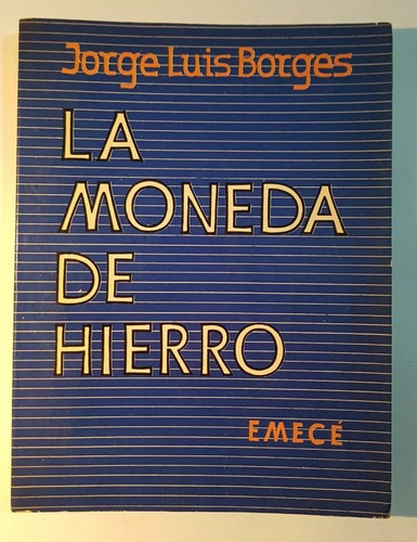 La Moneda De Hierro - Jorge Luis Borges - Poesía 1° Edición