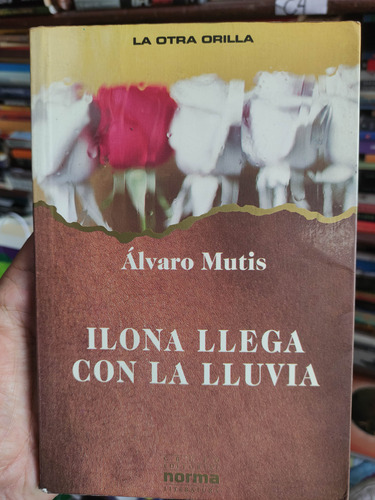 Ilona Llega Con La Lluvia - Álvaro Mutis - Original 