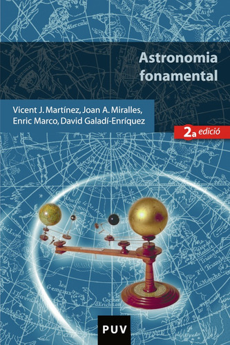 Astronomia Fonamental, 2ªed, De Joan A. Miralles Y Otros. Editorial Publicacions De La Universitat De València, Tapa Blanda En Catalán, 2001