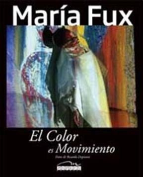 Libro El Color En Movimiento De Maria Fux
