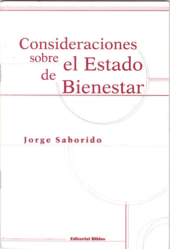 Consideraciones Sobre El Estado De Bienestar- Jorge Saborido