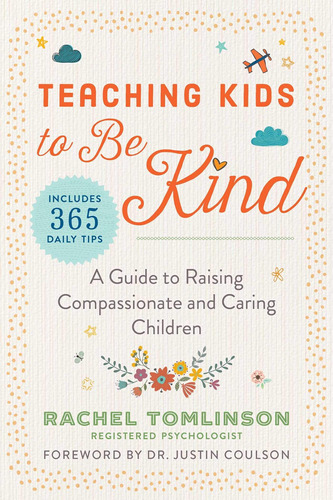 Libro: Teaching Kids To Be Kind: A Guide To Raising And