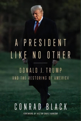 A President Like No Other : Donald J. Trump And The Restoring Of America, De Rad Black. Editorial Encounter Books,usa, Tapa Blanda En Inglés