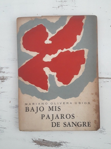 Bajo Mis Pajaros De Sangre Olivera Ubios Poemas Poesia