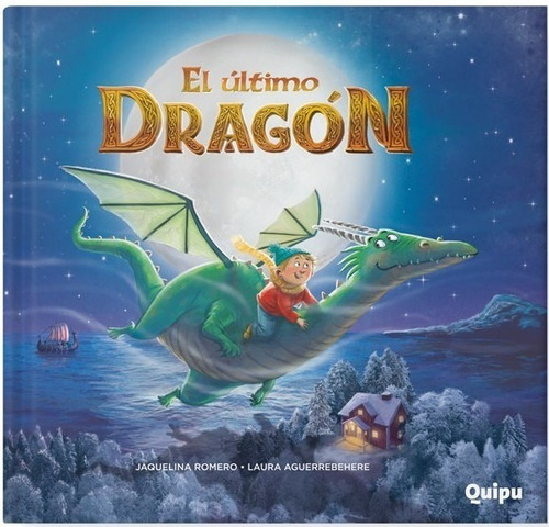 El Último Dragón. Jaquelina Romero-laura Aguerrebehere Quipu