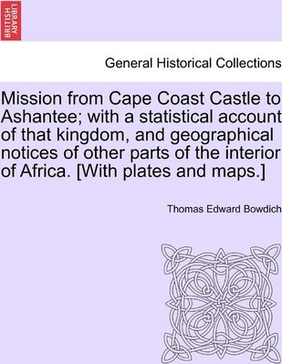 Libro Mission From Cape Coast Castle To Ashantee; With A ...