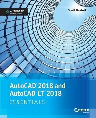 Autocad 2018 And Autocad Lt 2018 Essentials - Scott Onstott