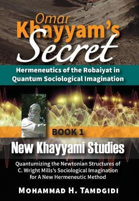 Libro Omar Khayyam's Secret : Hermeneutics Of The Robaiya...