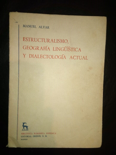 Estructuralismo, Geografía Lingüística Y Dialectología Alvar