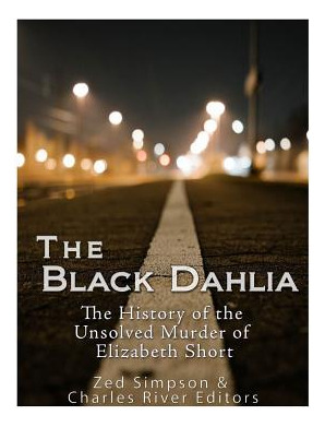 Libro The Black Dahlia Case: The History Of The Unsolved ...