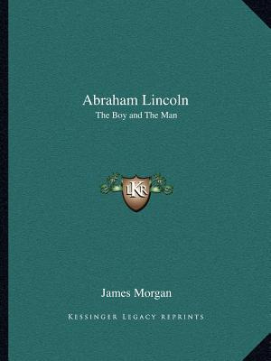 Libro Abraham Lincoln: The Boy And The Man - Morgan, James