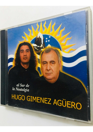 Cd Hugo Gimenez Agùero Al Sur De La Nostalgia 