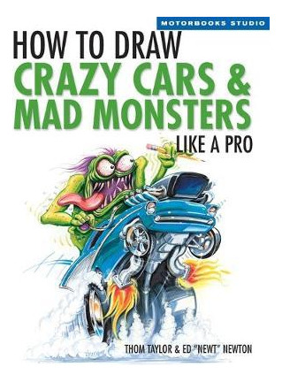 Libro How To Draw Crazy Cars & Mad Monsters Like A Pro - ...