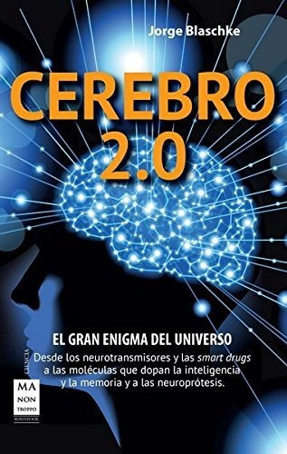 Cerebro 2.0. El Gran Enigma Del Universo (ciencia Ma Non Tro