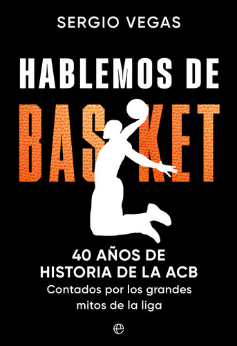 Hablemos De Basket, De Vegas Sergio. Editorial La Esfera De Los Libros, S.l., Tapa Blanda En Español, 2023