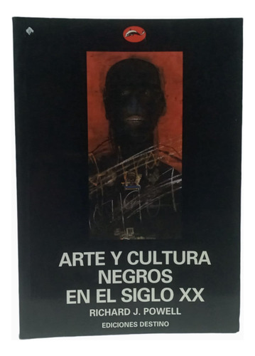 Arte Y Cultura Negros En El Siglo Xx. R J Powell