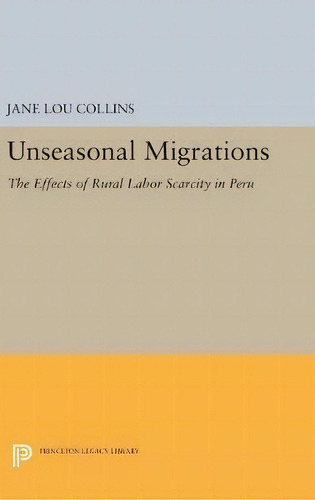 Unseasonal Migrations, De Jane L. Collins. Editorial Princeton University Press, Tapa Dura En Inglés