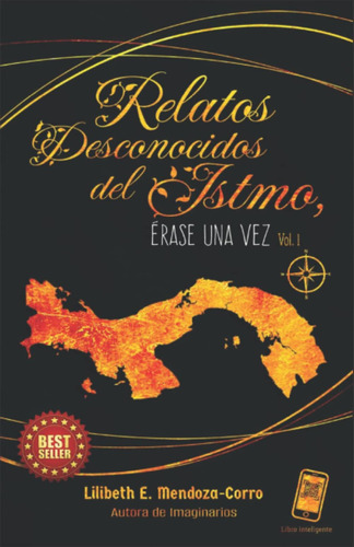 Libro: Relatos Desconocidos Del Istmo: Érase Una Vez (spanis