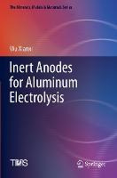 Libro Inert Anodes For Aluminum Electrolysis - Wu Xianxi