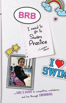 Libro Brb, I Need To Go To Swim Practice : A Girl's Guide...