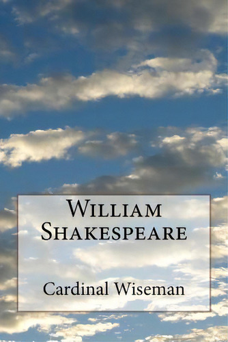 William Shakespeare, De Wiseman, Cardinal. Editorial Createspace, Tapa Blanda En Inglés