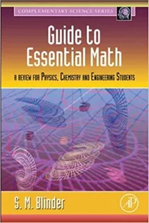 Guide To Essential Math A Review For Physics, Chemistry