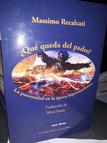 ¿qué Queda Del Padre? La Paternidad M. Recalcati