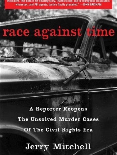 Race Against Time: A Reporter Reopens The Unsolved Murder Cases Of The Civil Era, De Mitchell, Jerry. Editorial Simon & Schuster, Tapa Dura En Inglés