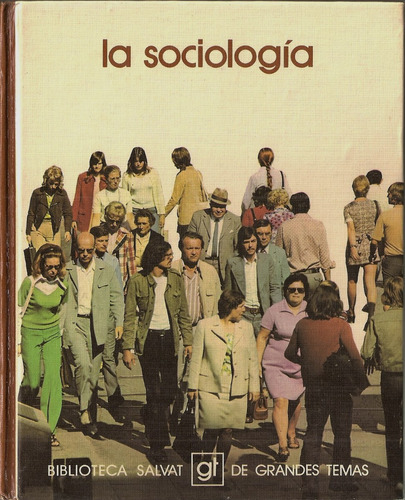 La Sociología. Biblioteca Salvat De Grandes Temas N°66. 1975