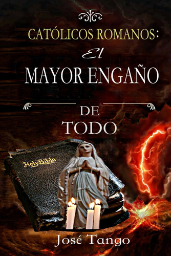 Libro Católicos Romano El Mayor Engaño De Todo (spanish Edit