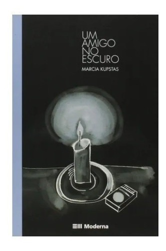 Um Amigo No Escuro: Nt, De Marcia Kupstas. Série Fundamental, Vol. 1. Editora Moderna, Capa Mole, Edição 2a Em Português, 2003