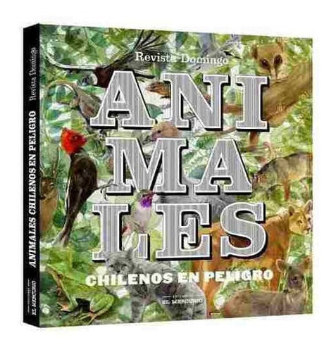 Libro Animales Chilenos En Peligro /260