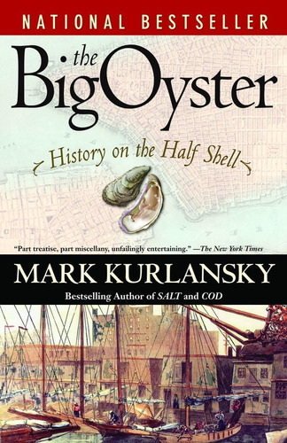 Libro: The Big Oyster: History On The Half Shell
