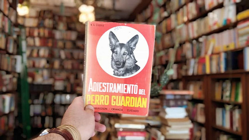 Adiestramiento Del Perro Guardián. M A Segovia. (Usado)