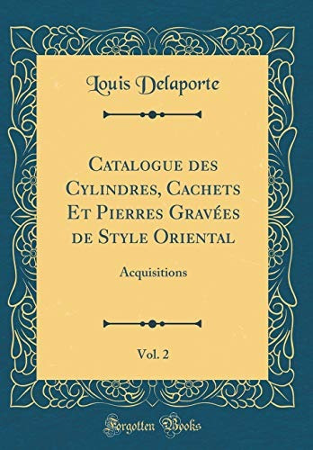 Catalogue Des Cylindres, Cachets Et Pierres Gravees De Style