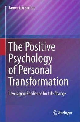 The Positive Psychology Of Personal Transformation - Jame...