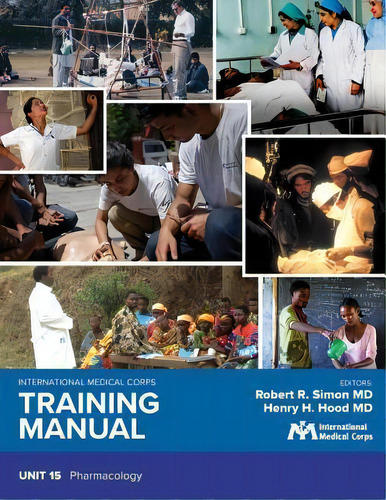 International Medical Corps Training Manual : Unit 15: Phar, De Robert R Simon Md. Editorial Amazon  Services Llc - Kdp Print Us En Inglés