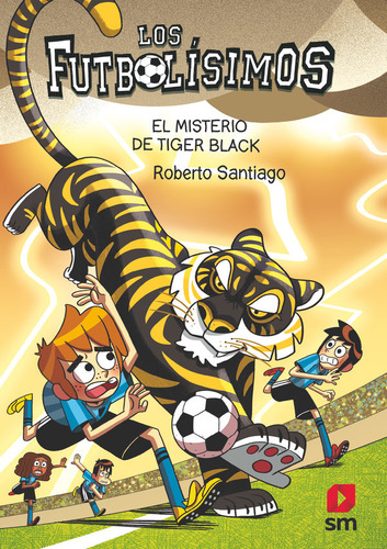 Los Futbolisimos 26 El Misterio De Tiger Black De Santiago R
