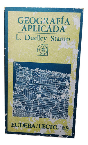 Geografía Aplicada - L. Dudley Stamp - Eudeba/lectores