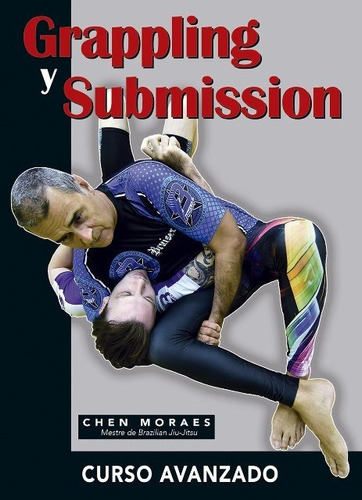 Grappling Y Submission (curso Avanzado), De Moraes, Alas