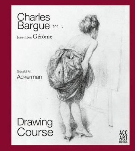 Charles Bargue And Jean-leon Gerome : Drawing Course / Geral